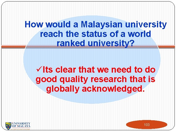 How would a Malaysian university reach the status of a world ranked university? üIts