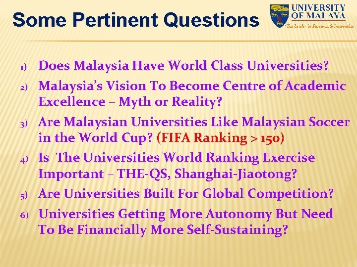 Some Pertinent Questions 1) 2) 3) 4) 5) 6) Does Malaysia Have World Class