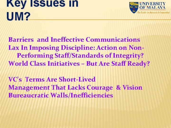 Key Issues in UM? Barriers and Ineffective Communications Lax In Imposing Discipline: Action on