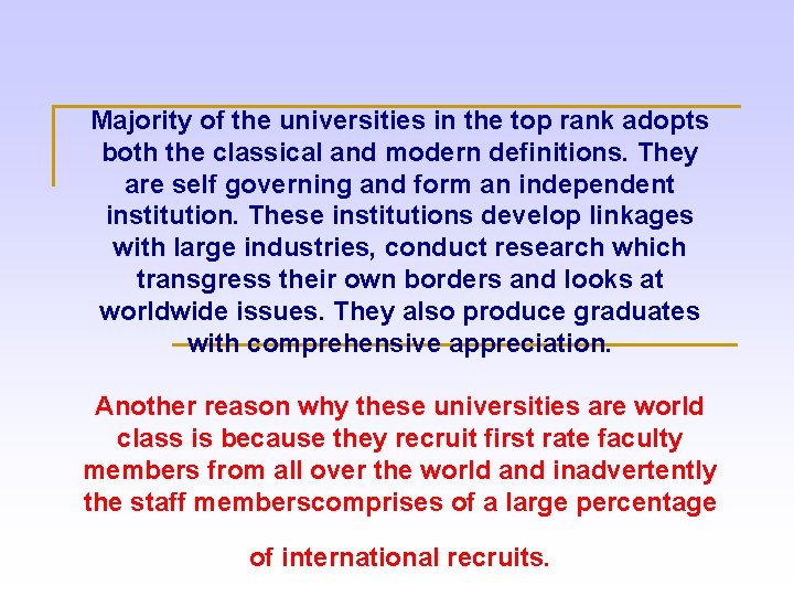 Majority of the universities in the top rank adopts both the classical and modern