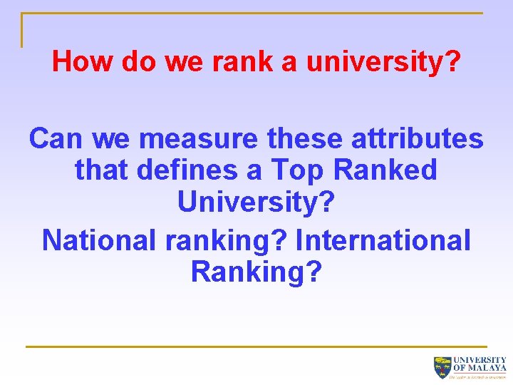How do we rank a university? Can we measure these attributes that defines a