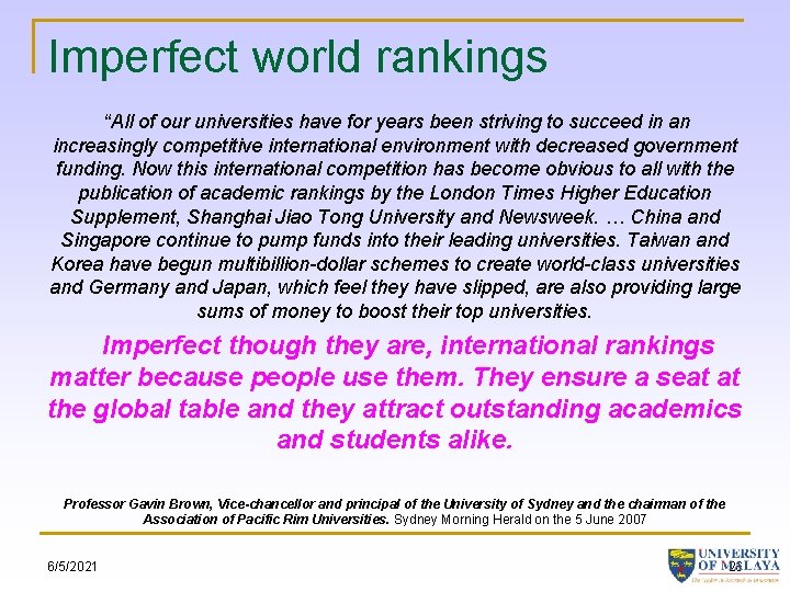 Imperfect world rankings “All of our universities have for years been striving to succeed
