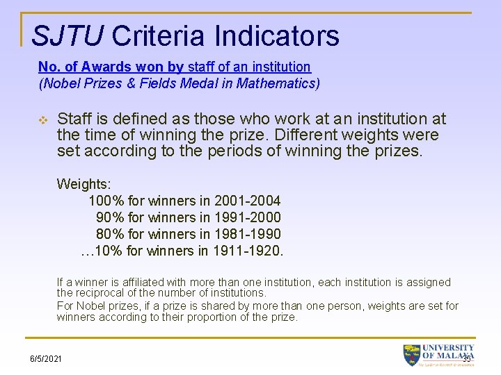 SJTU Criteria Indicators No. of Awards won by staff of an institution (Nobel Prizes