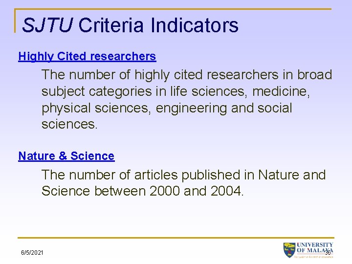 SJTU Criteria Indicators Highly Cited researchers The number of highly cited researchers in broad