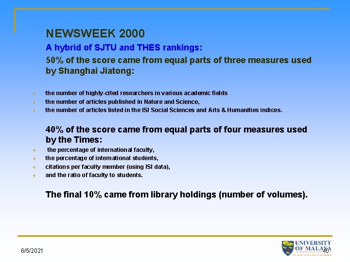 NEWSWEEK 2000 A hybrid of SJTU and THES rankings: 50% of the score came