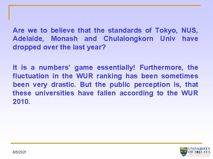 Are we to believe that the standards of Tokyo, NUS, Adelaide, Monash and Chulalongkorn