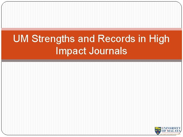 UM Strengths and Records in High Impact Journals 