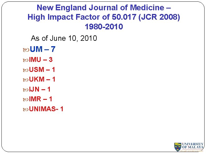 New England Journal of Medicine – High Impact Factor of 50. 017 (JCR 2008)