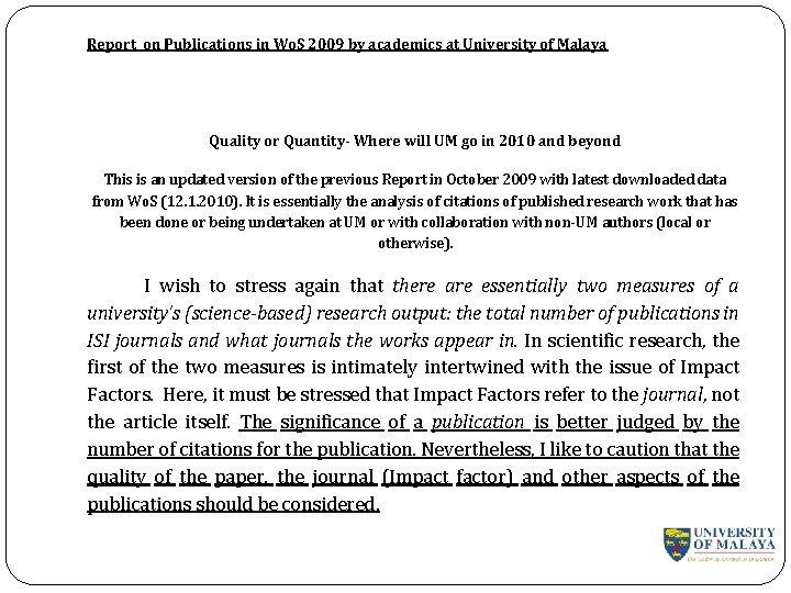 Report on Publications in Wo. S 2009 by academics at University of Malaya Quality