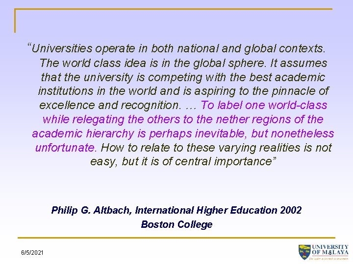 “Universities operate in both national and global contexts. The world class idea is in