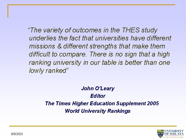 “The variety of outcomes in the THES study underlies the fact that universities have