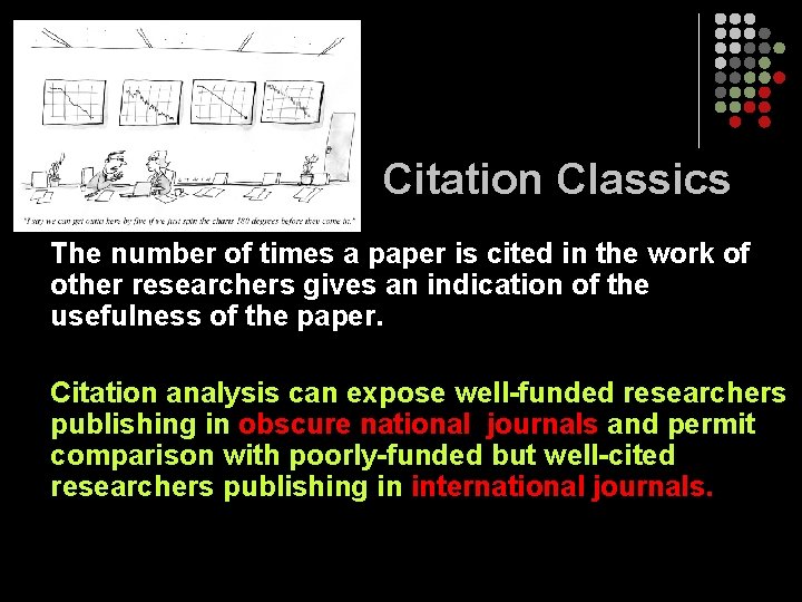 Citation Classics The number of times a paper is cited in the work of