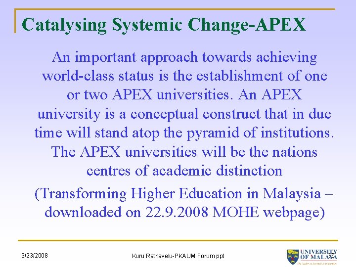 Catalysing Systemic Change-APEX An important approach towards achieving world-class status is the establishment of