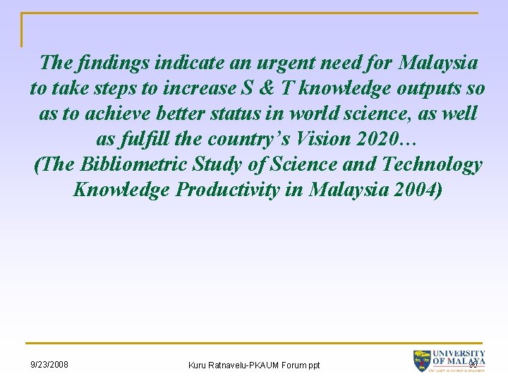 The findings indicate an urgent need for Malaysia to take steps to increase S