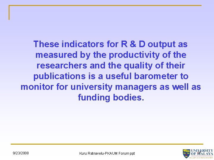 These indicators for R & D output as measured by the productivity of the