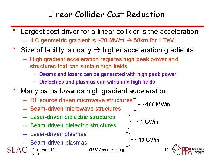 Linear Collider Cost Reduction * Largest cost driver for a linear collider is the