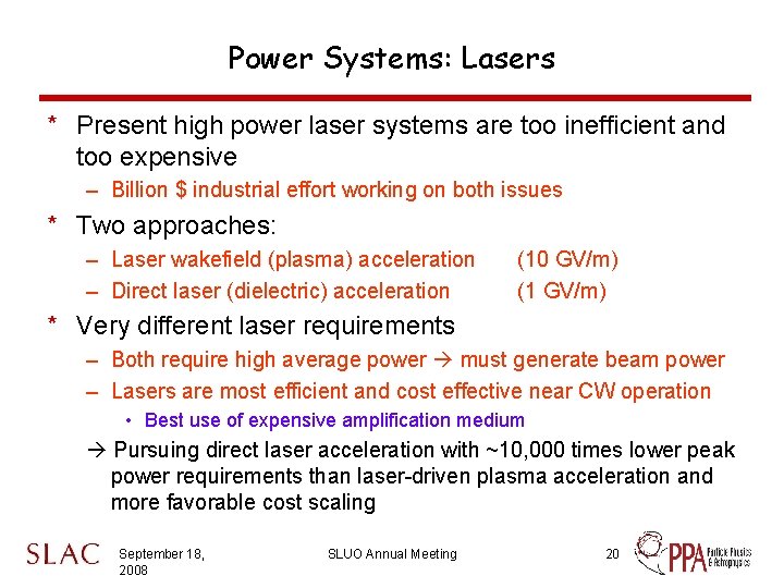 Power Systems: Lasers * Present high power laser systems are too inefficient and too