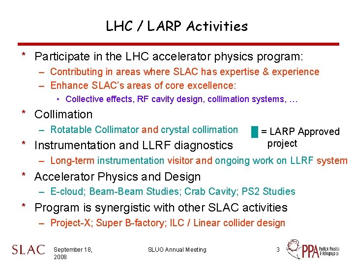 LHC / LARP Activities * Participate in the LHC accelerator physics program: – Contributing