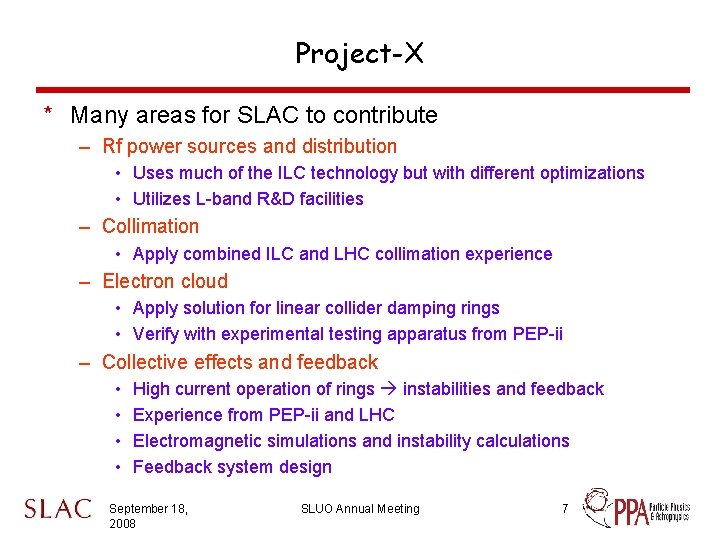 Project-X * Many areas for SLAC to contribute – Rf power sources and distribution