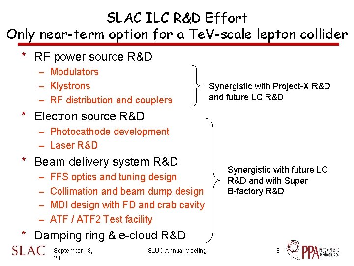 SLAC ILC R&D Effort Only near-term option for a Te. V-scale lepton collider *