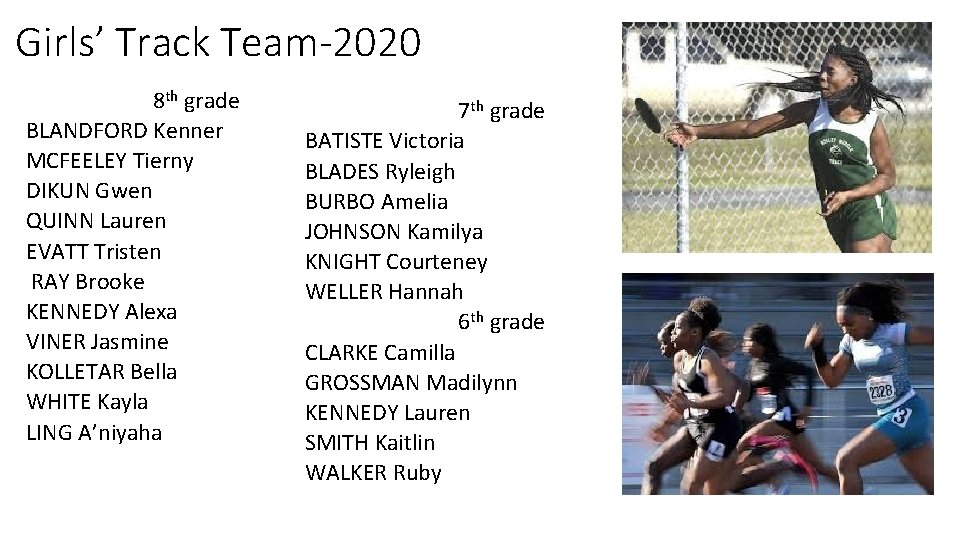 Girls’ Track Team-2020 8 th grade BLANDFORD Kenner MCFEELEY Tierny DIKUN Gwen QUINN Lauren