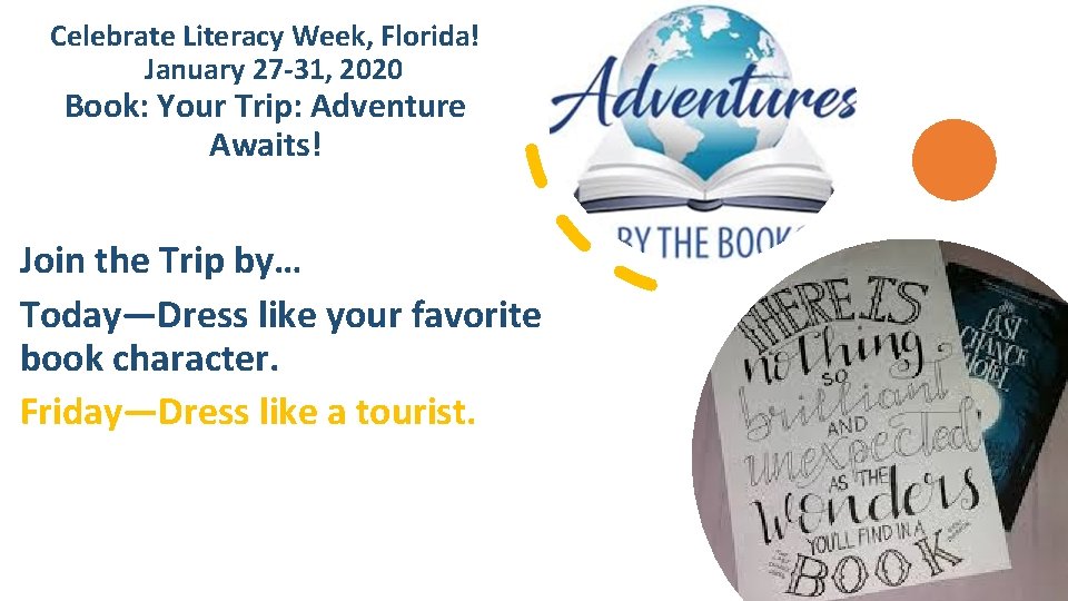 Celebrate Literacy Week, Florida! January 27 -31, 2020 Book: Your Trip: Adventure Awaits! Join