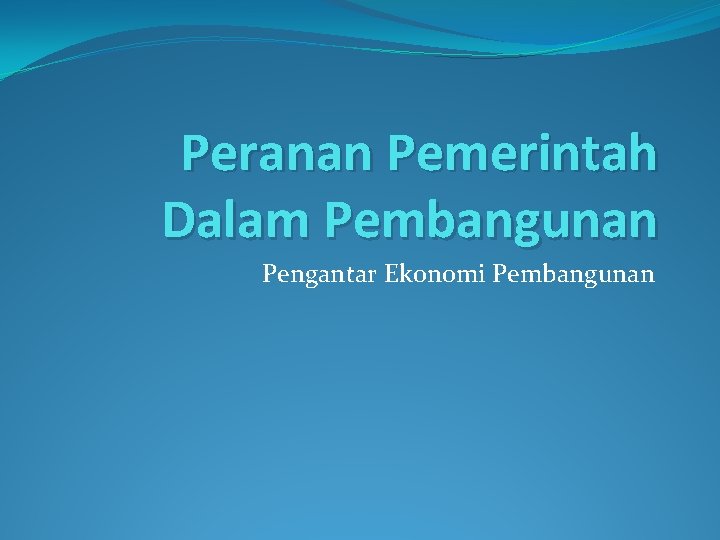 Peranan Pemerintah Dalam Pembangunan Pengantar Ekonomi Pembangunan 