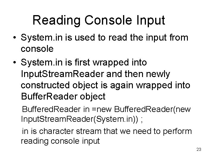 Reading Console Input • System. in is used to read the input from console