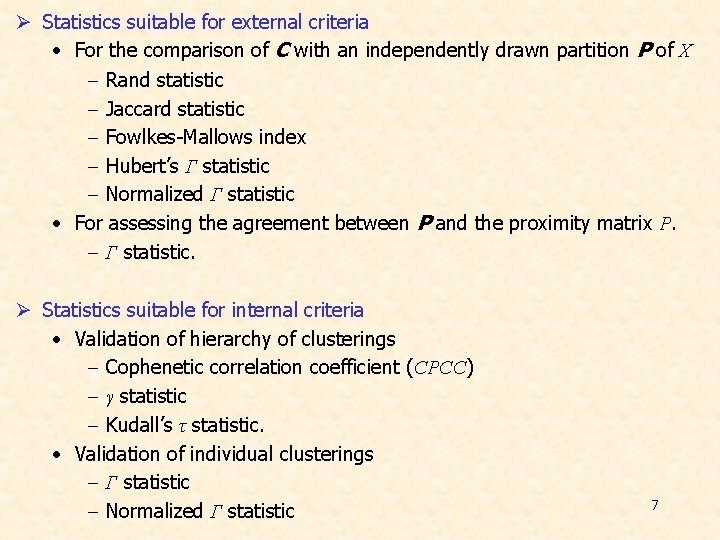 Ø Statistics suitable for external criteria • For the comparison of C with an