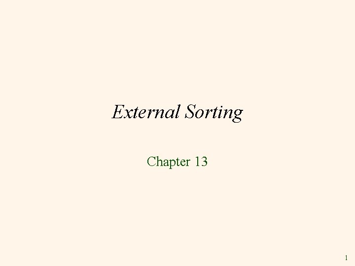 External Sorting Chapter 13 1 