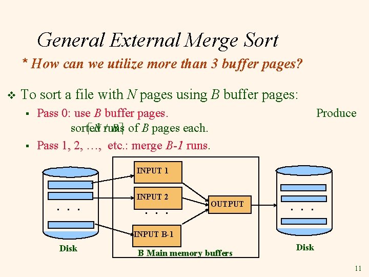 General External Merge Sort * How can we utilize more than 3 buffer pages?