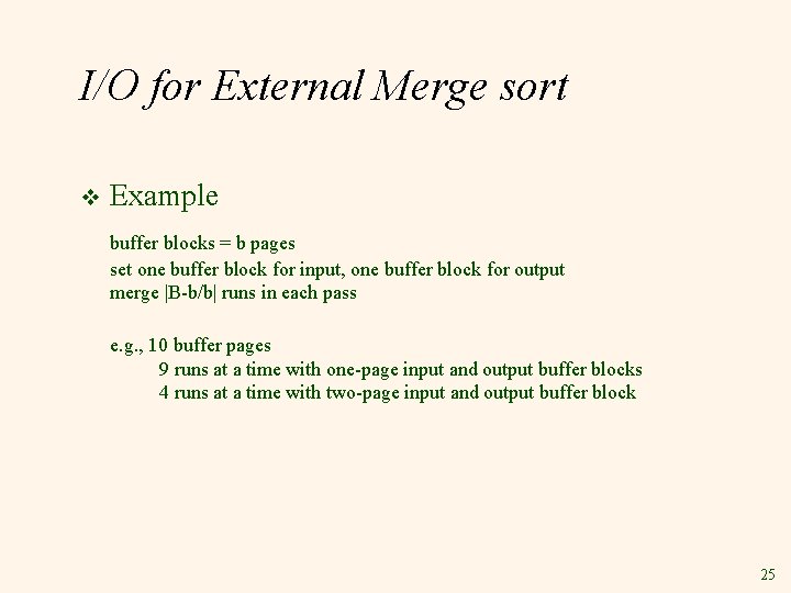 I/O for External Merge sort v Example buffer blocks = b pages set one