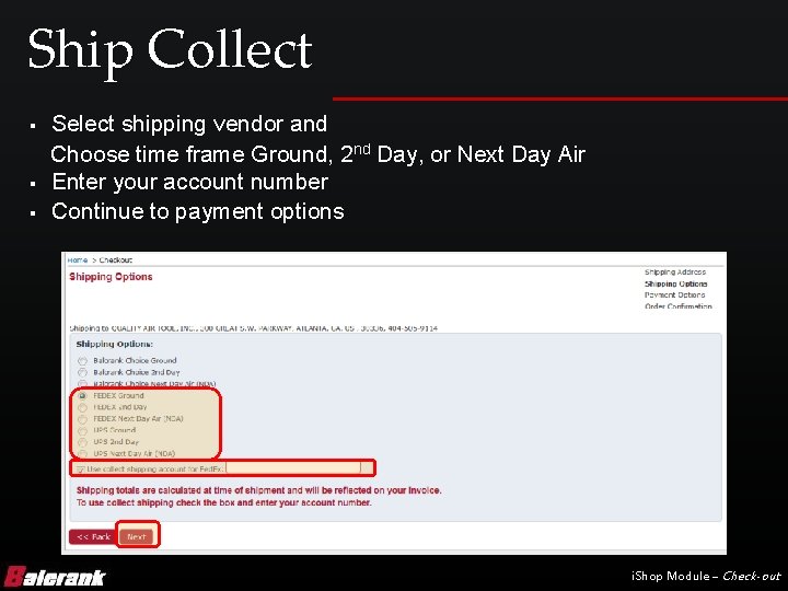 Ship Collect § § § Select shipping vendor and Choose time frame Ground, 2