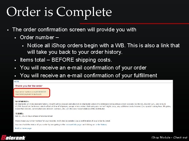 Order is Complete § The order confirmation screen will provide you with § Order