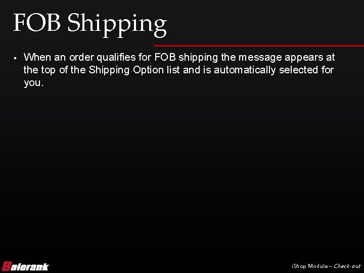 FOB Shipping § When an order qualifies for FOB shipping the message appears at