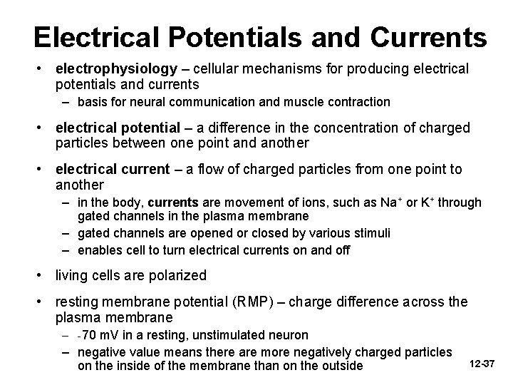 Electrical Potentials and Currents • electrophysiology – cellular mechanisms for producing electrical potentials and