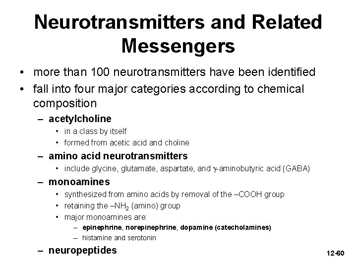 Neurotransmitters and Related Messengers • more than 100 neurotransmitters have been identified • fall