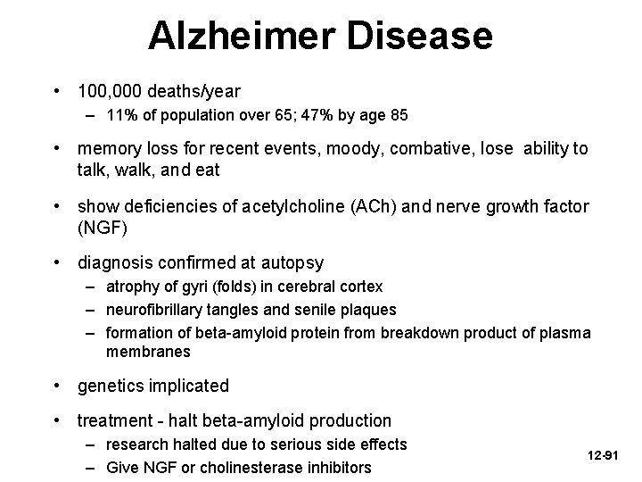 Alzheimer Disease • 100, 000 deaths/year – 11% of population over 65; 47% by