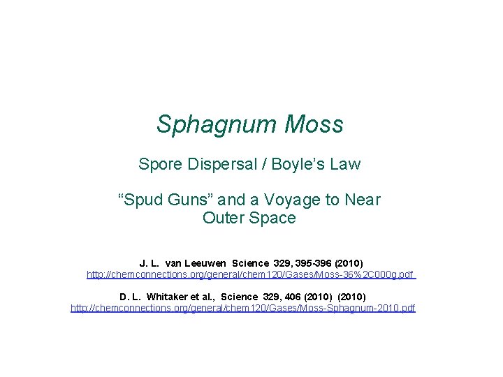 Sphagnum Moss Spore Dispersal / Boyle’s Law “Spud Guns” and a Voyage to Near