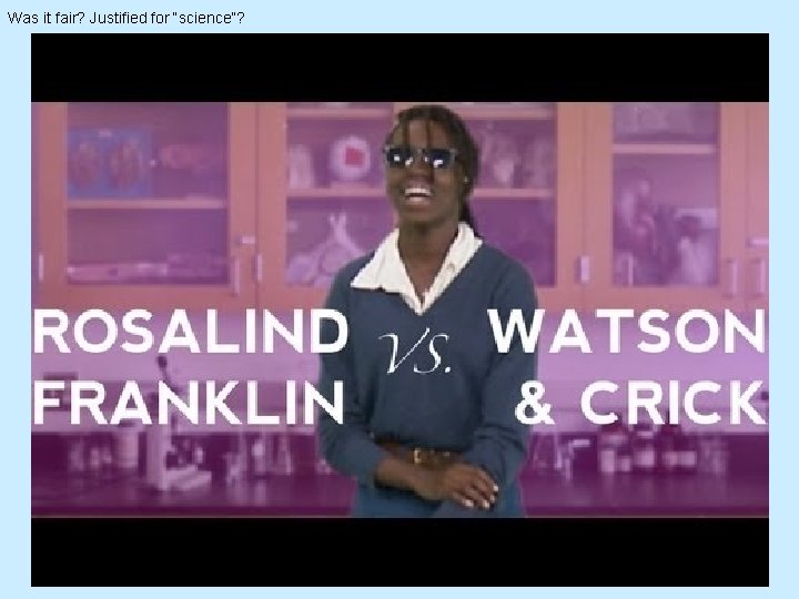 Was it fair? Justified for “science”? 12 Was it fair? Justified for “science”? 12