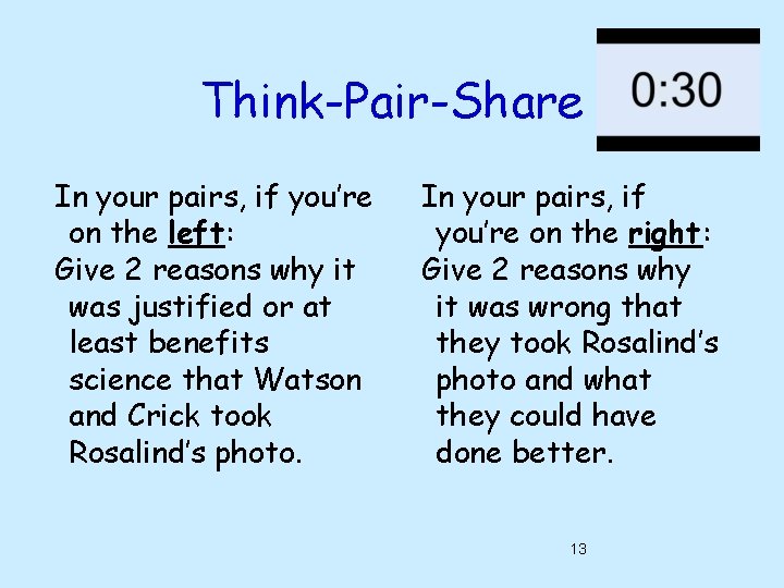 Think-Pair-Share In your pairs, if you’re on the left: Give 2 reasons why it Think-Pair-Share In your pairs, if you’re on the left: Give 2 reasons why it