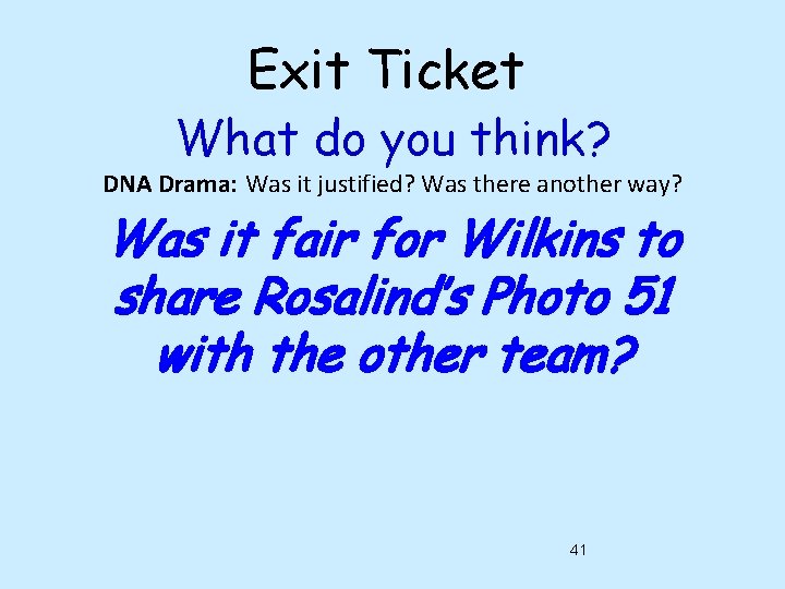 Exit Ticket What do you think? DNA Drama: Was it justified? Was there another Exit Ticket What do you think? DNA Drama: Was it justified? Was there another