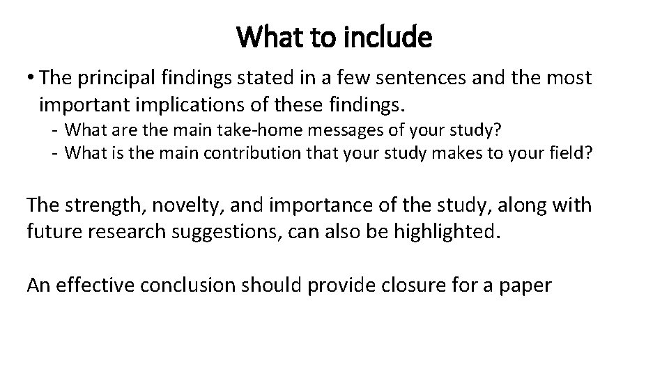 What to include • The principal findings stated in a few sentences and the