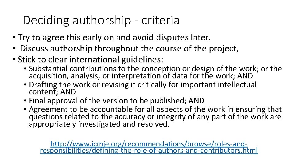 Deciding authorship - criteria • Try to agree this early on and avoid disputes