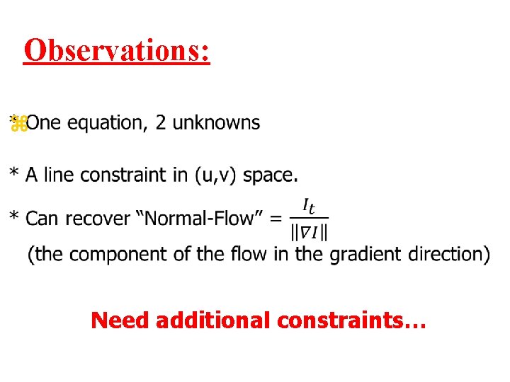 Observations: z Need additional constraints… 