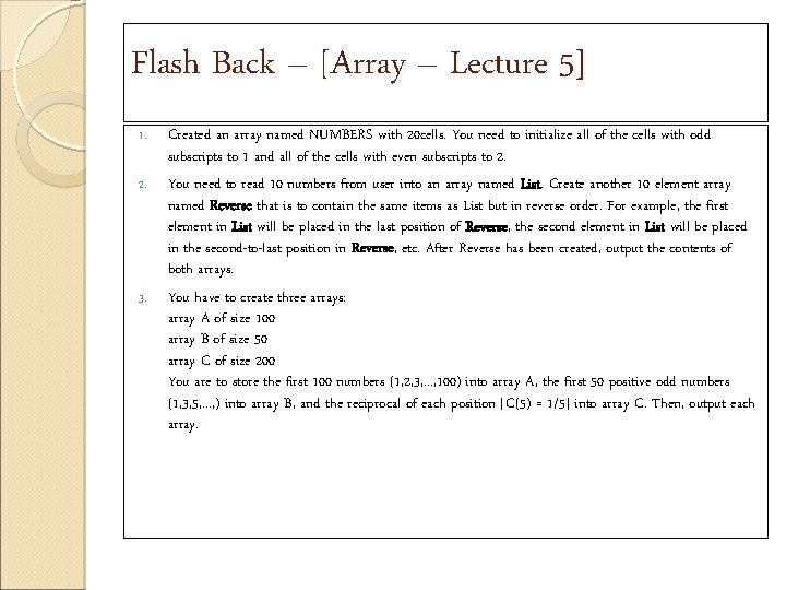 Flash Back – [Array – Lecture 5] 1. 2. 3. Created an array named