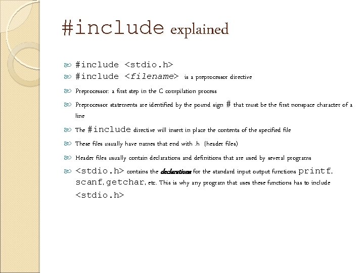 #include explained #include <stdio. h> #include <filename> is a preprocessor directive Preprocessor: a first