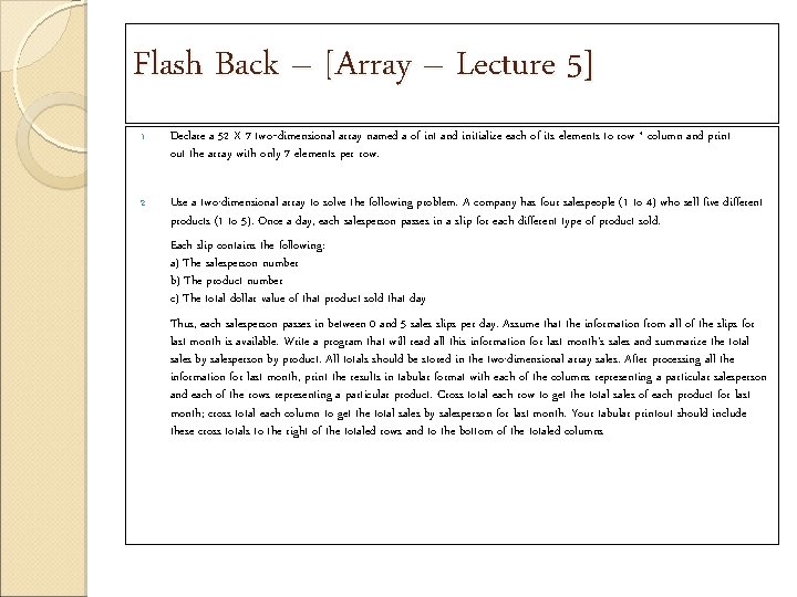 Flash Back – [Array – Lecture 5] 1. Declare a 52 X 7 two‐dimensional