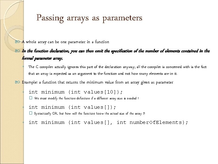 Passing arrays as parameters A whole array can be one parameter in a function