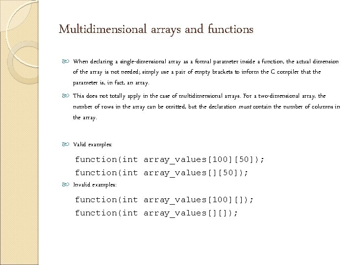 Multidimensional arrays and functions When declaring a single-dimensional array as a formal parameter inside